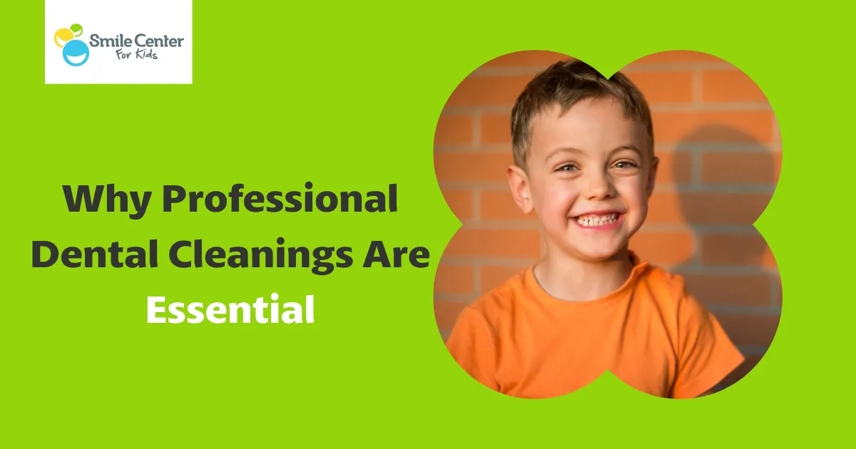 Why Professional Dental Cleanings Are Essential for Children in El Paso