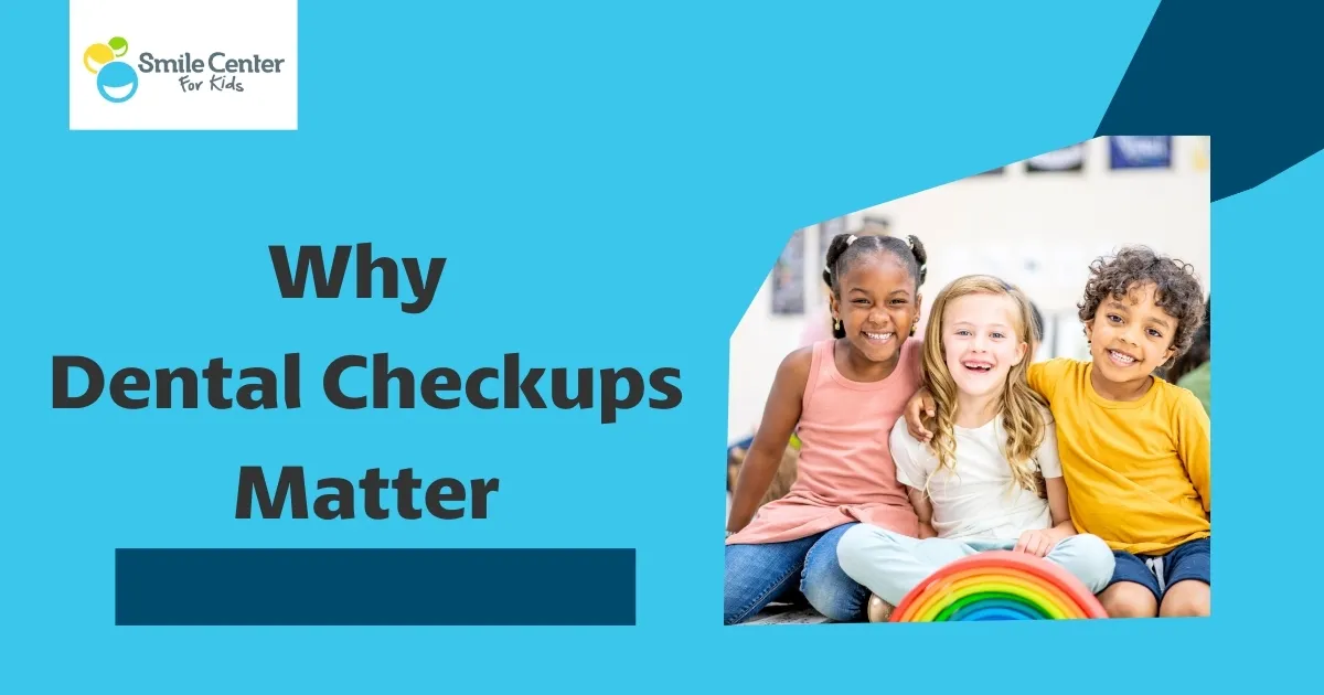Why Regular Dental Checkups for Kids in El Paso Matter More Than You Think